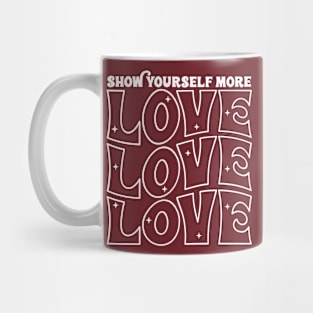 Show yourself more love Mug